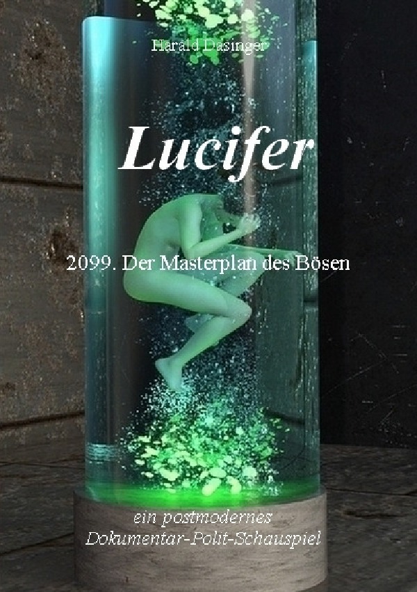 Cover: 9783746723075 | Lucifer | 2099. Der Masterplan des Bösen | Harald Dasinger | Buch