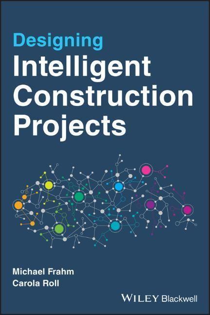 Cover: 9781119690825 | Designing Intelligent Construction Projects | Michael Frahm (u. a.)
