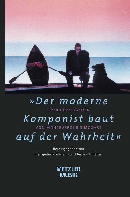 Cover: 9783476019462 | "Der moderne Komponist baut auf der Wahrheit" | Schläder (u. a.)
