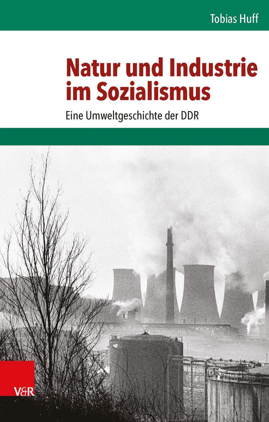 Cover: 9783525317174 | Natur und Industrie im Sozialismus | Eine Umweltgeschichte der DDR