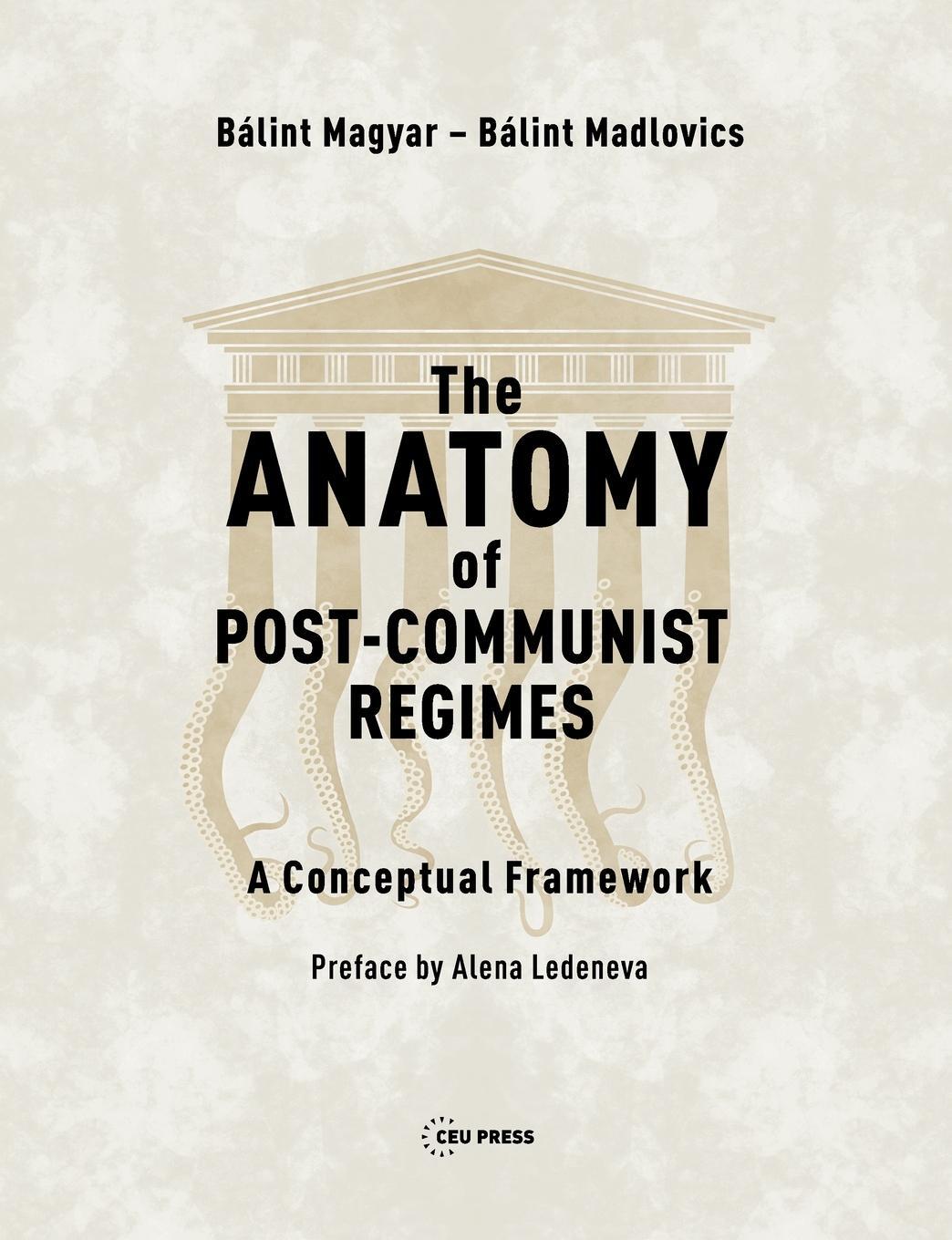Cover: 9789633863930 | Anatomy of Post-Communist Regimes | A Conceptual Framework | Magyar
