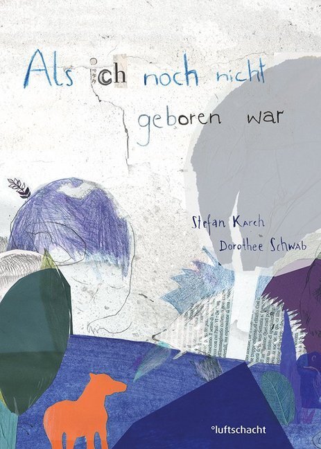 Cover: 9783902844569 | Als ich noch nicht geboren war | Stefan Karch (u. a.) | Buch | Deutsch