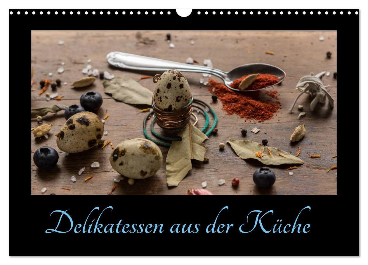 Cover: 9783383347269 | Delikatessen aus der Küche (Wandkalender 2024 DIN A3 quer),...