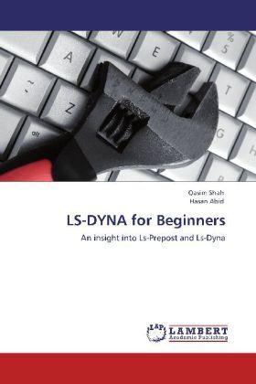 Cover: 9783846556771 | LS-DYNA for Beginners | An insight into Ls-Prepost and Ls-Dyna | Buch