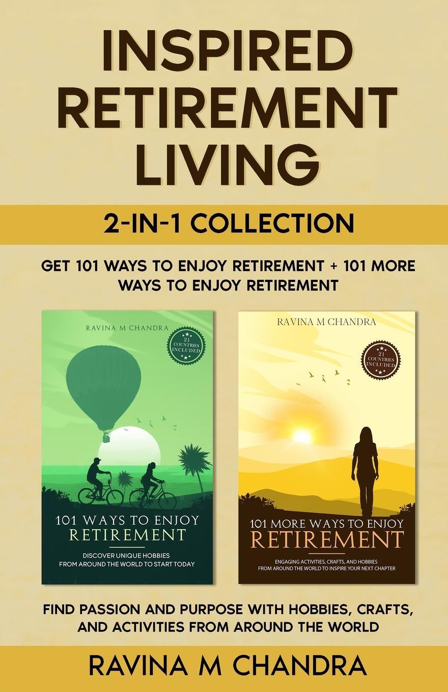 Cover: 9781738684694 | Inspired Retirement Living 2-in-1 Collection Get 101 Ways to Enjoy...