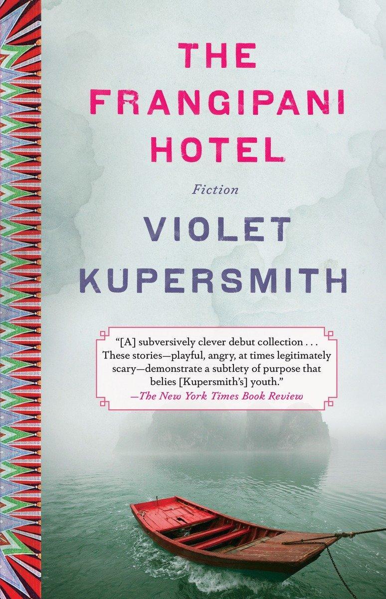Cover: 9780812983470 | The Frangipani Hotel: Fiction | Violet Kupersmith | Taschenbuch | 2015