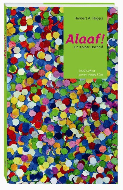 Cover: 9783774304277 | Alaaf! Ein Kölner Hochruf | Heribert A Hilgers | Taschenbuch | Deutsch