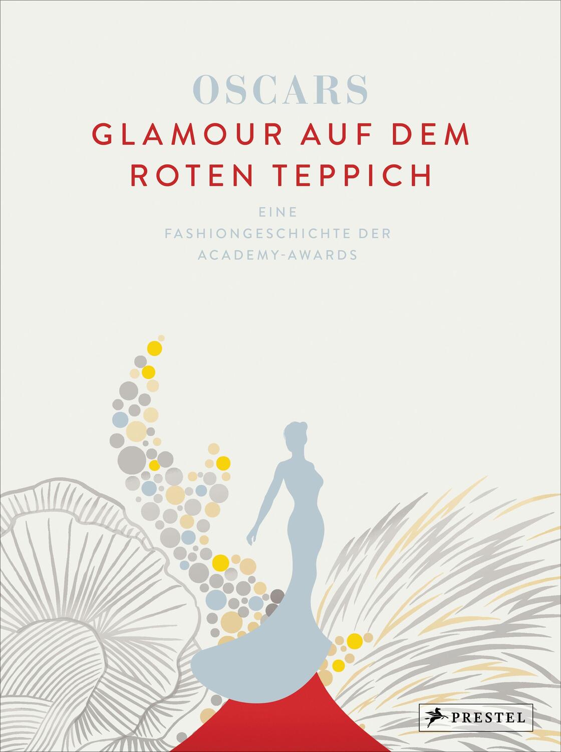 Cover: 9783791389349 | Oscars - Glamour auf dem roten Teppich | Dijanna Mulhearn | Buch