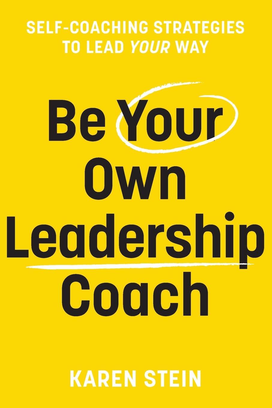 Cover: 9781922611758 | Be Your Own Leadership Coach | Karen Stein | Taschenbuch | Paperback