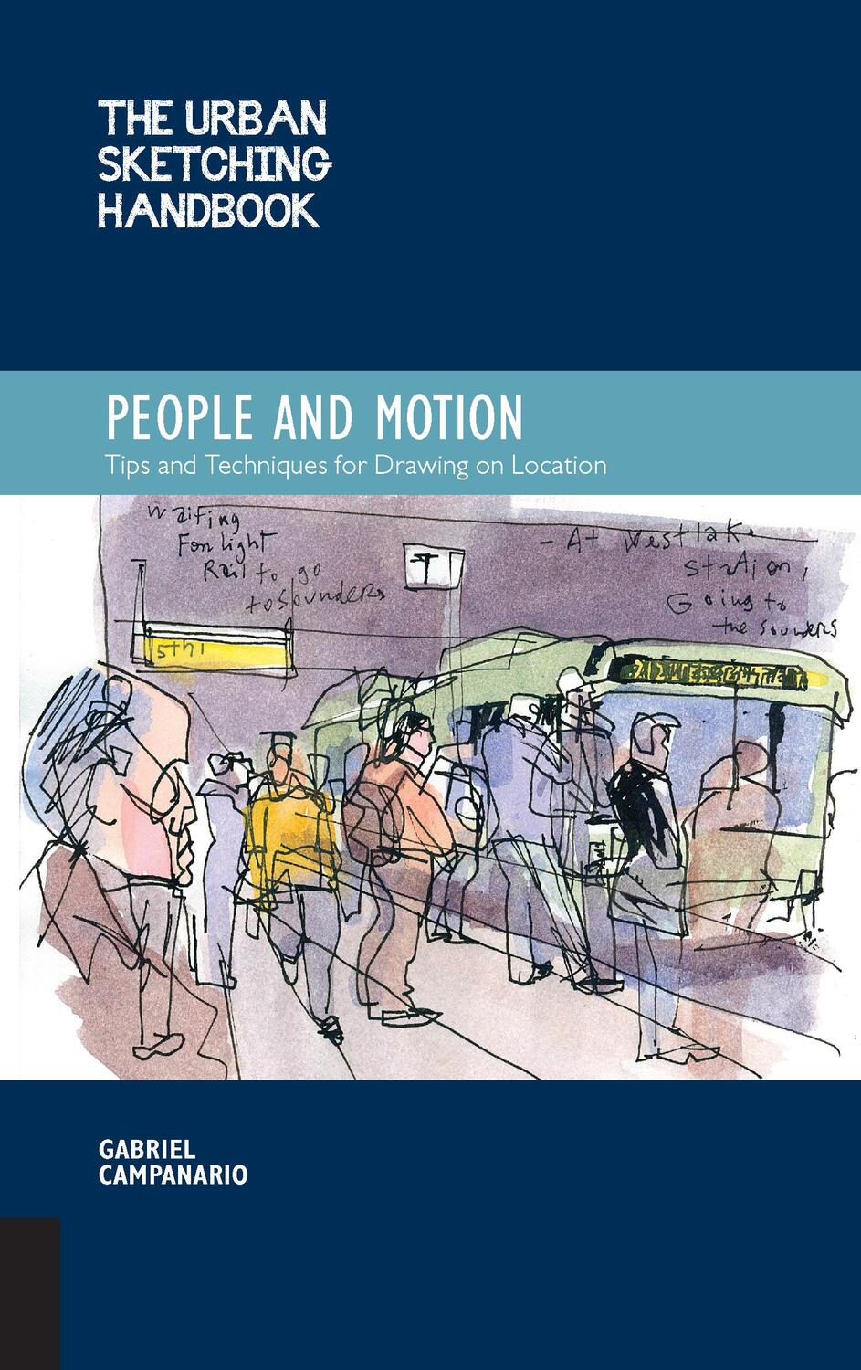 Cover: 9781592539628 | The Urban Sketching Handbook People and Motion | Gabriel Campanario