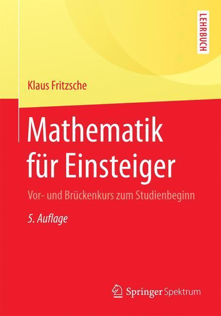Cover: 9783662453872 | Mathematik für Einsteiger | Vor- und Brückenkurs zum Studienbeginn