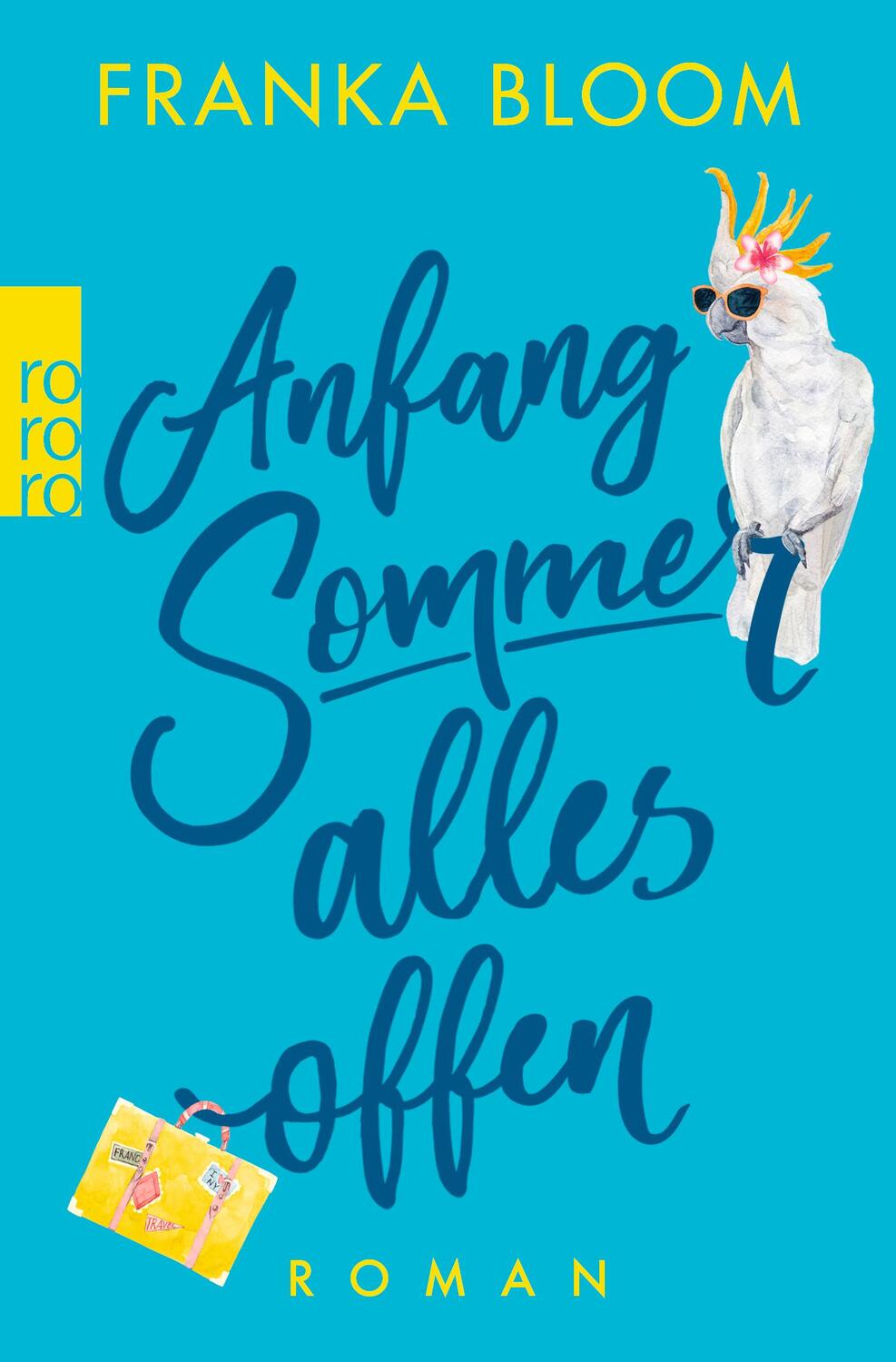 Cover: 9783499276262 | Anfang Sommer - alles offen | Franka Bloom | Taschenbuch | Deutsch