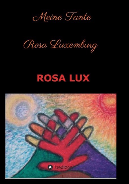 Cover: 9783849590277 | Meine Tante Rosa Luxemburg und andere Erzählungen | Rosa Lux | Buch