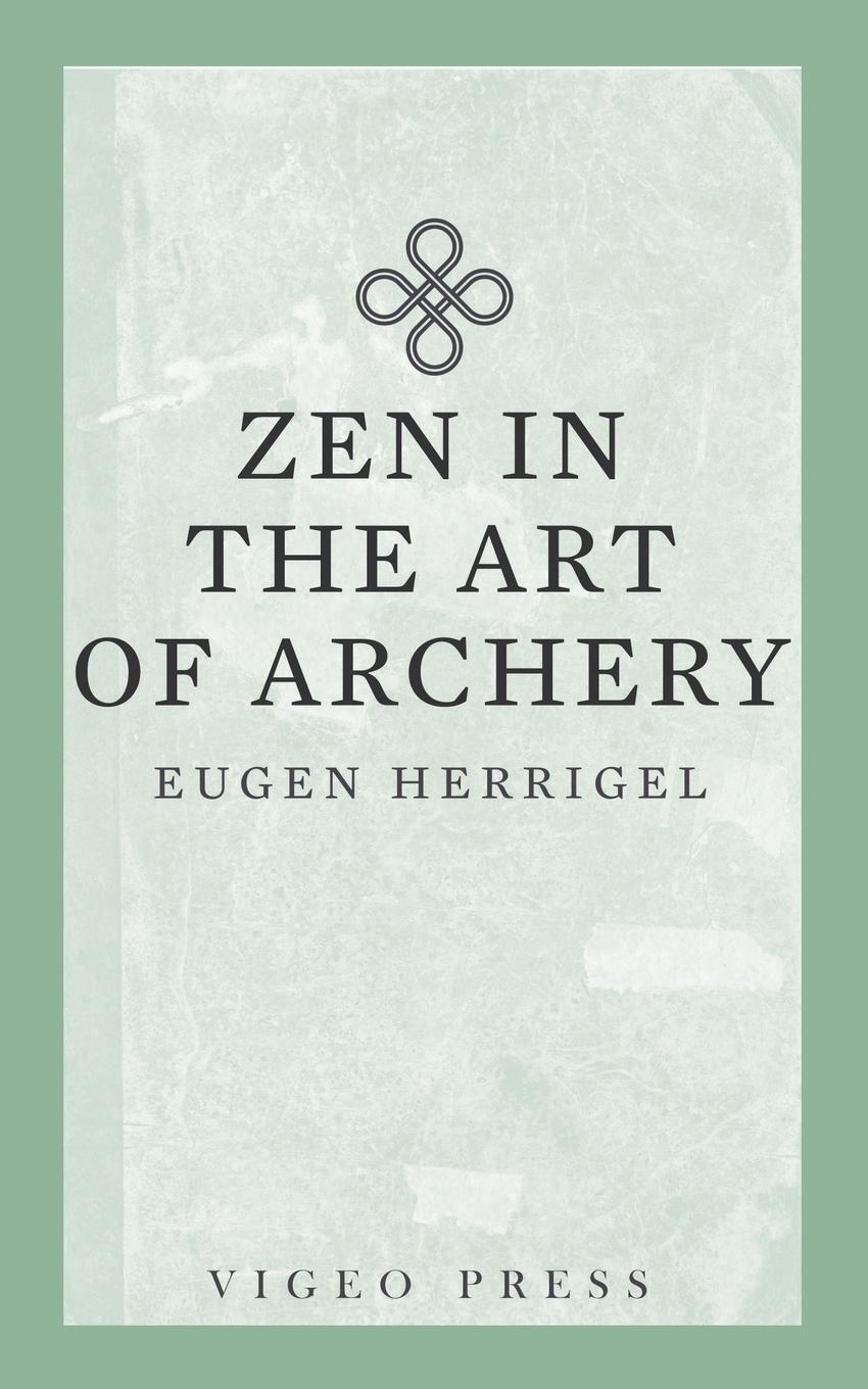 Cover: 9781941129944 | Zen in the Art of Archery | Herrigel Eugen | Taschenbuch | Paperback