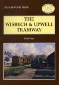 Cover: 9780853616894 | Paye, P: Wisbech and Upwell Tramway | Peter Paye | Taschenbuch | 2009