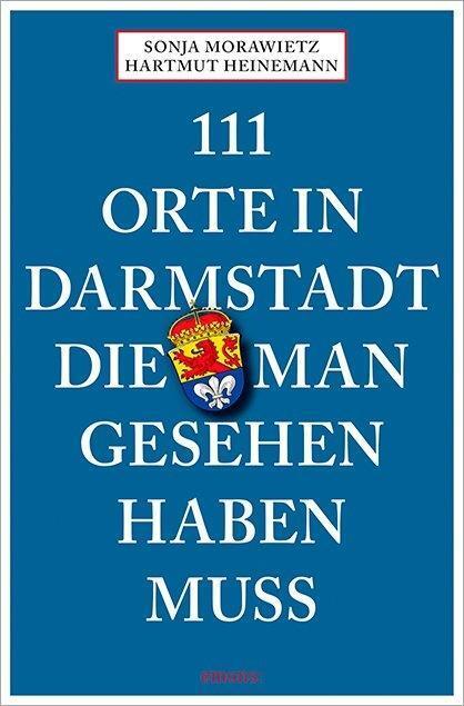 Cover: 9783954519200 | 111 Orte in Darmstadt, die man gesehen haben muss | Reiseführer | Buch