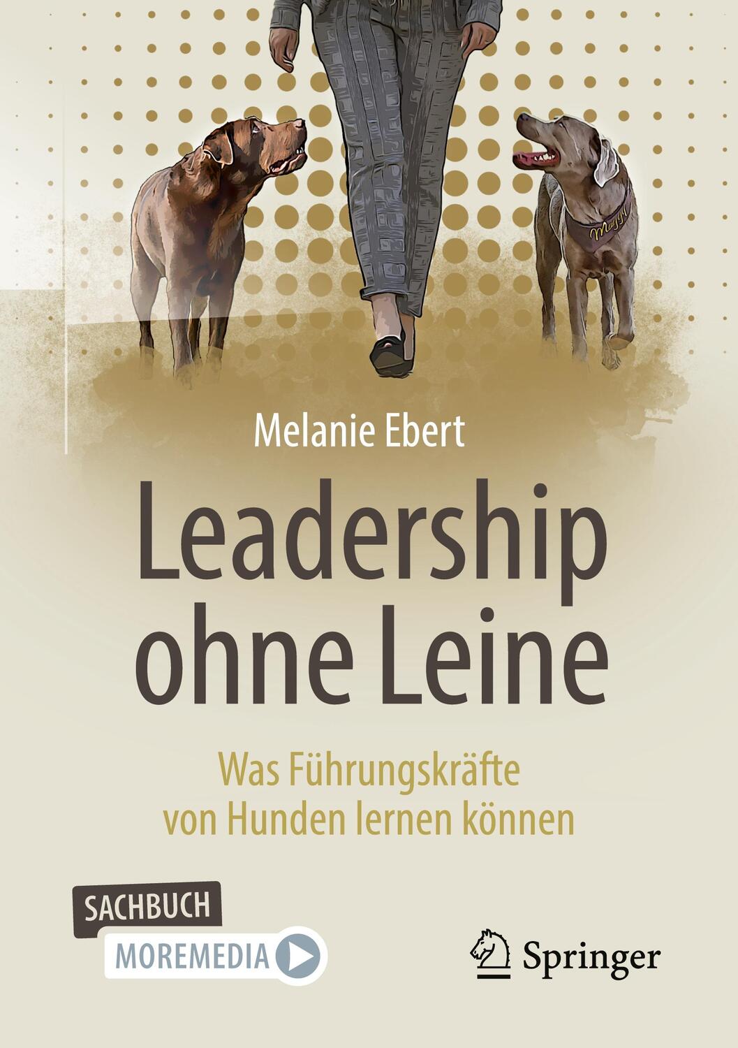 Cover: 9783658421885 | Leadership ohne Leine | Was Führungskräfte von Hunden lernen können