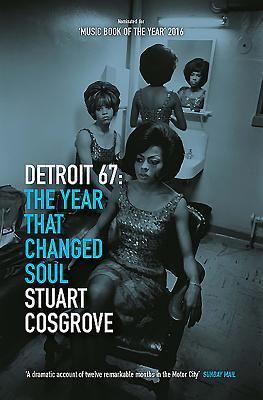 Cover: 9781846973666 | Detroit 67 | The Year That Changed Soul | Stuart Cosgrove | Buch