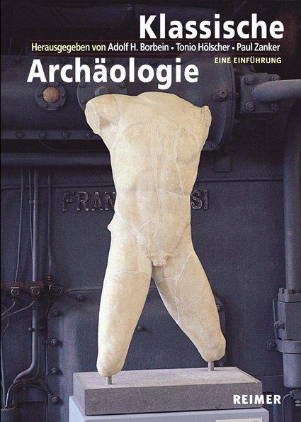 Cover: 9783496026457 | Klassische Archäologie | Eine Einführung | Adolf H. Borbein (u. a.)