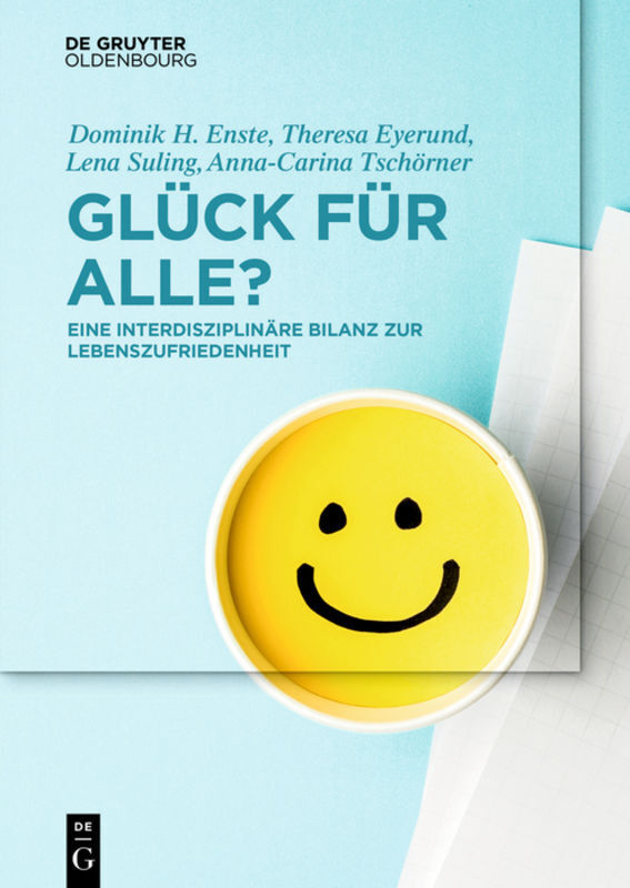 Cover: 9783110554458 | Glück für Alle? | Dominik H. Enste (u. a.) | Taschenbuch | 2019