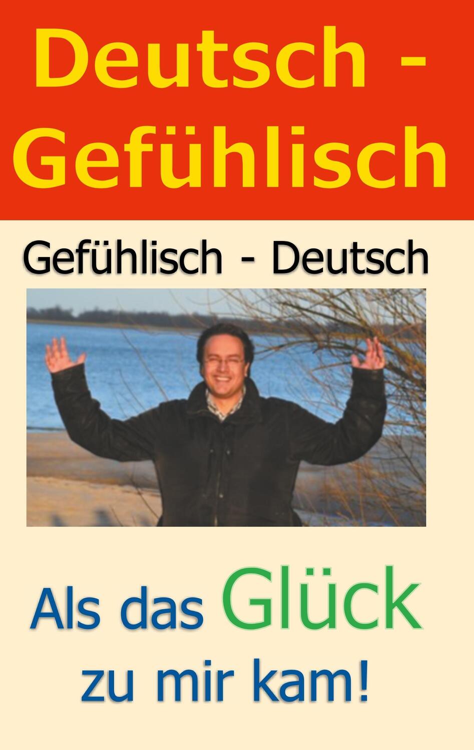 Cover: 9783741227905 | Deutsch - Gefühlisch / Gefühlisch - Deutsch | Ralf Dubois | Buch