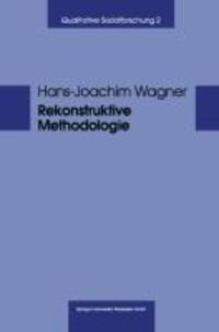Cover: 9783810021892 | Rekonstruktive Methodologie | Hans-Josef Wagner | Taschenbuch | 96 S.