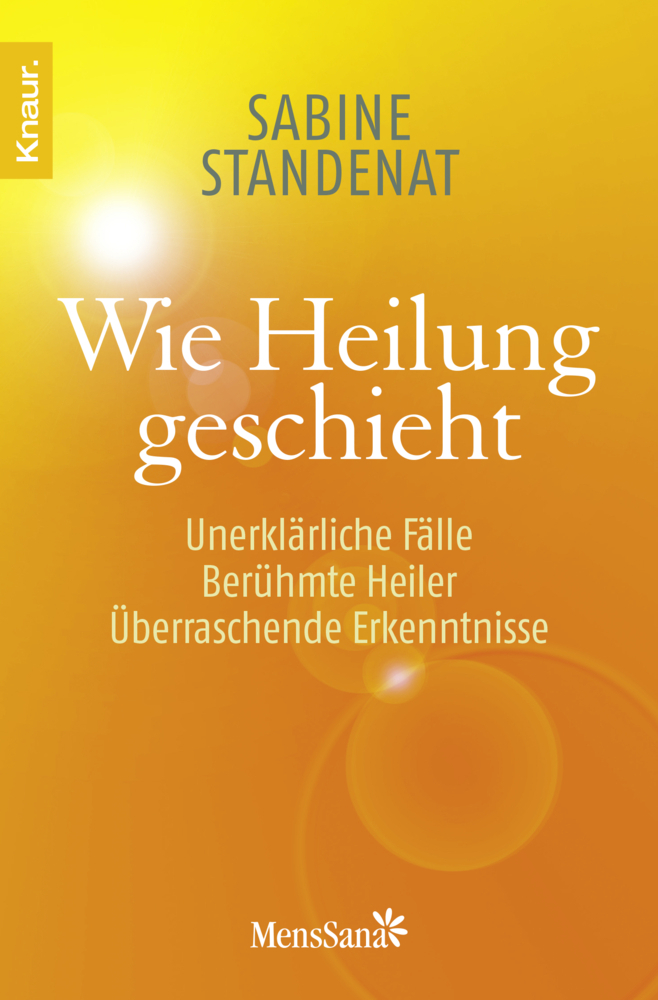 Cover: 9783426874929 | Wie Heilung geschieht | Sabine Standenat | Taschenbuch | 2010