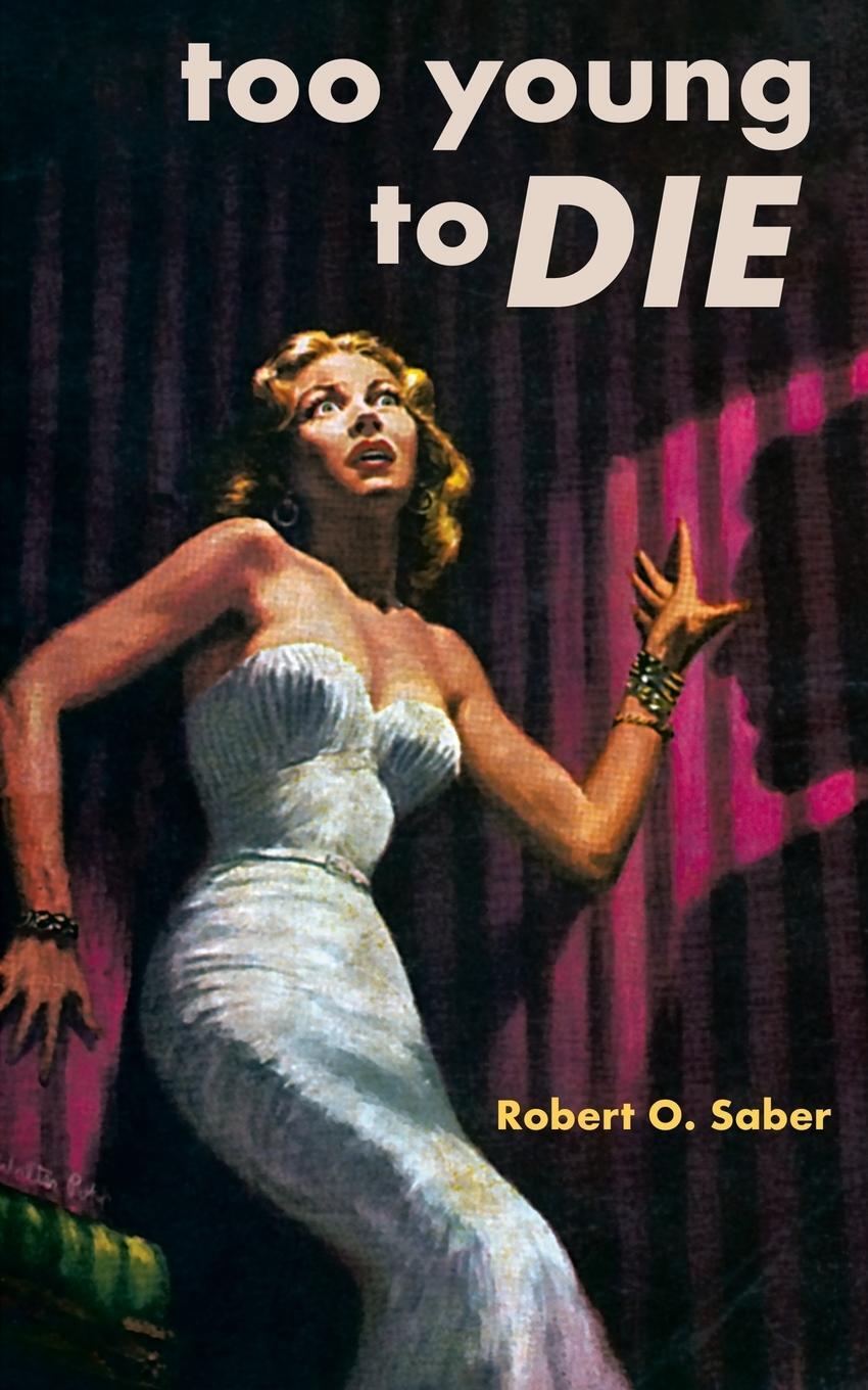 Cover: 9781479446124 | Too Young to Die | Robert O. Saber | Taschenbuch | Paperback | 2019