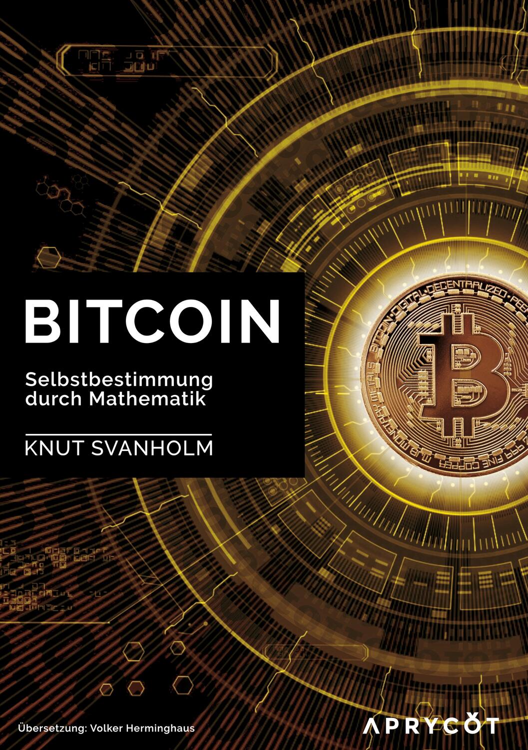 Cover: 9783982109558 | Bitcoin: Selbstbestimmung durch Mathematik | Knut Svanholm | Buch