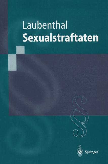Cover: 9783540678342 | Sexualstraftaten | Die Delikte gegen die sexuelle Selbstbestimmung