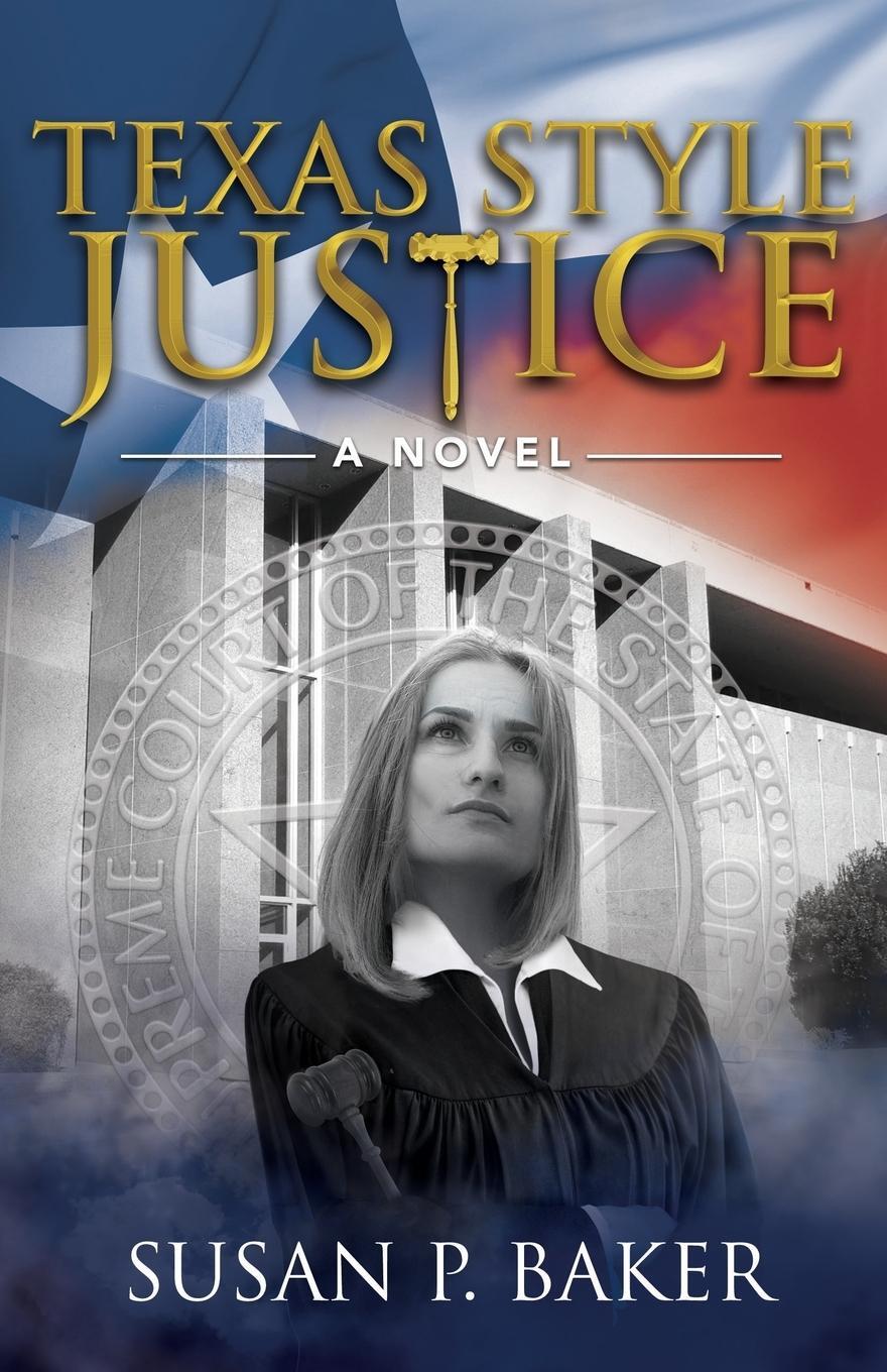 Cover: 9780996202190 | Texas Style Justice | A Novel | Susan P. Baker | Taschenbuch | 2018