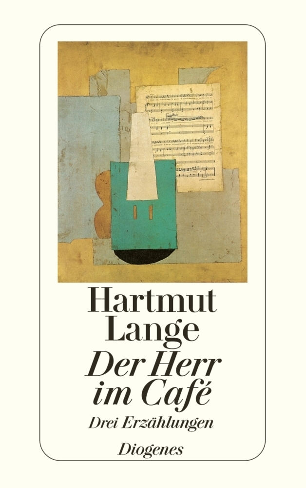 Cover: 9783257232967 | Der Herr im Café | Drei Erzählungen | Hartmut Lange | Taschenbuch