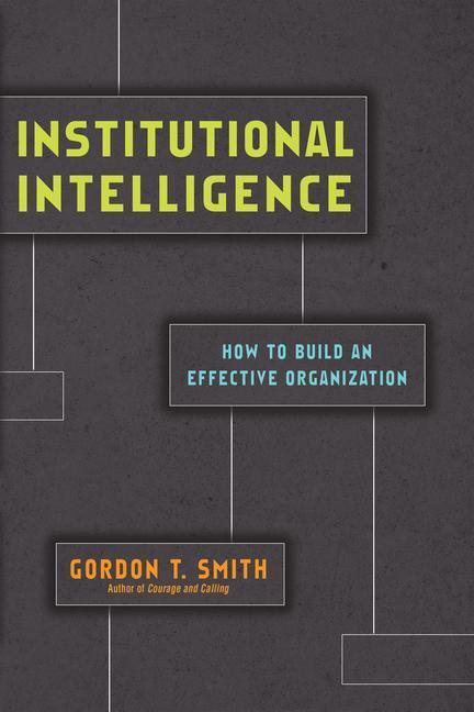 Cover: 9780830844852 | Institutional Intelligence - How to Build an Effective Organization