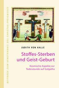 Cover: 9783037690499 | Stoffes-Sterben und Geist-Geburt | Judith von Halle | Taschenbuch