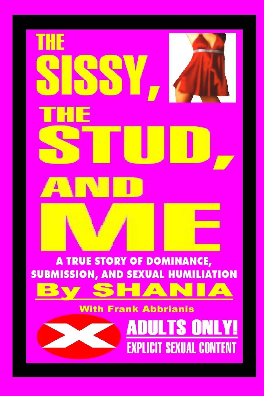 Cover: 9780557182688 | The Sissy, the Stud, and Me | Shania X | Taschenbuch | Paperback