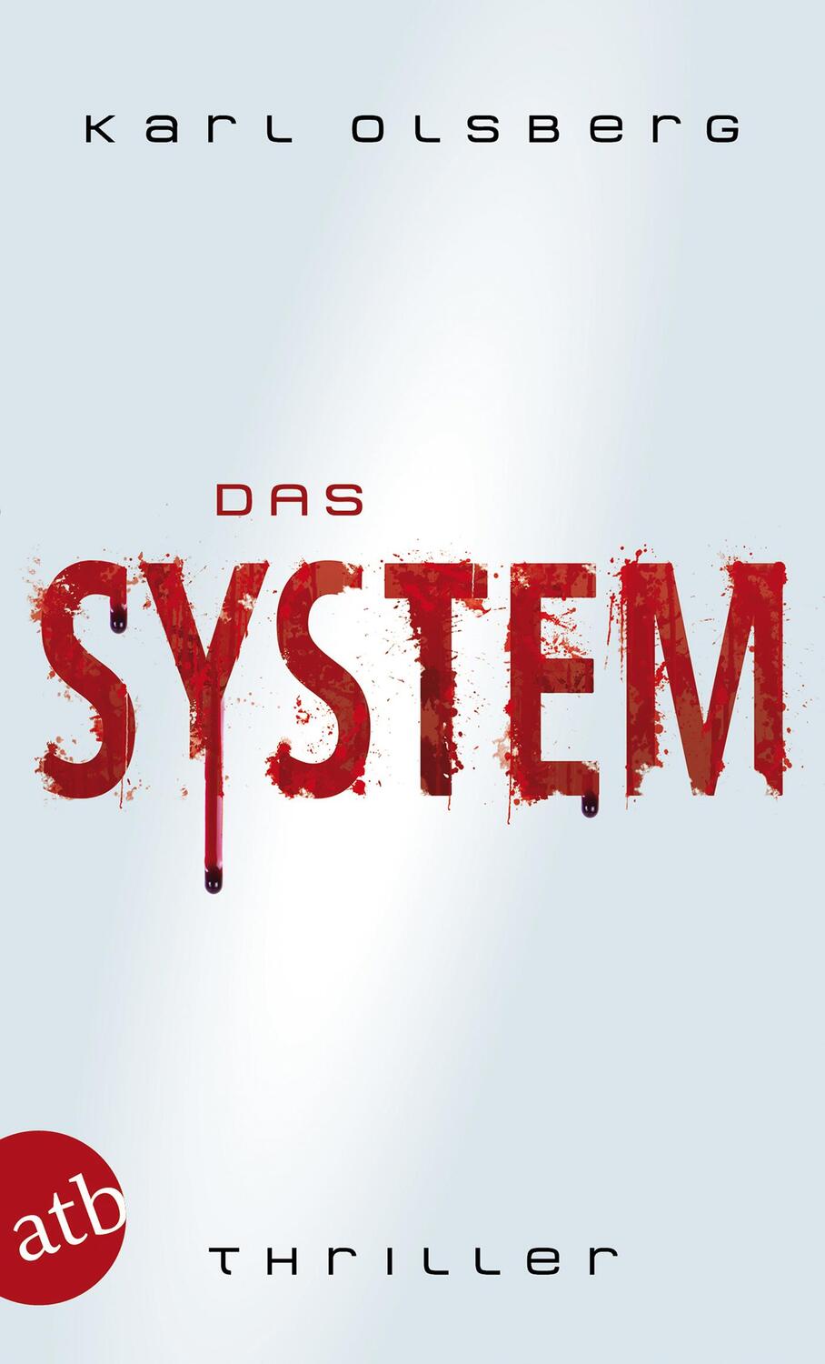 Cover: 9783746623672 | Das System | Karl Olsberg | Taschenbuch | Aufbau Taschenbücher | 2007