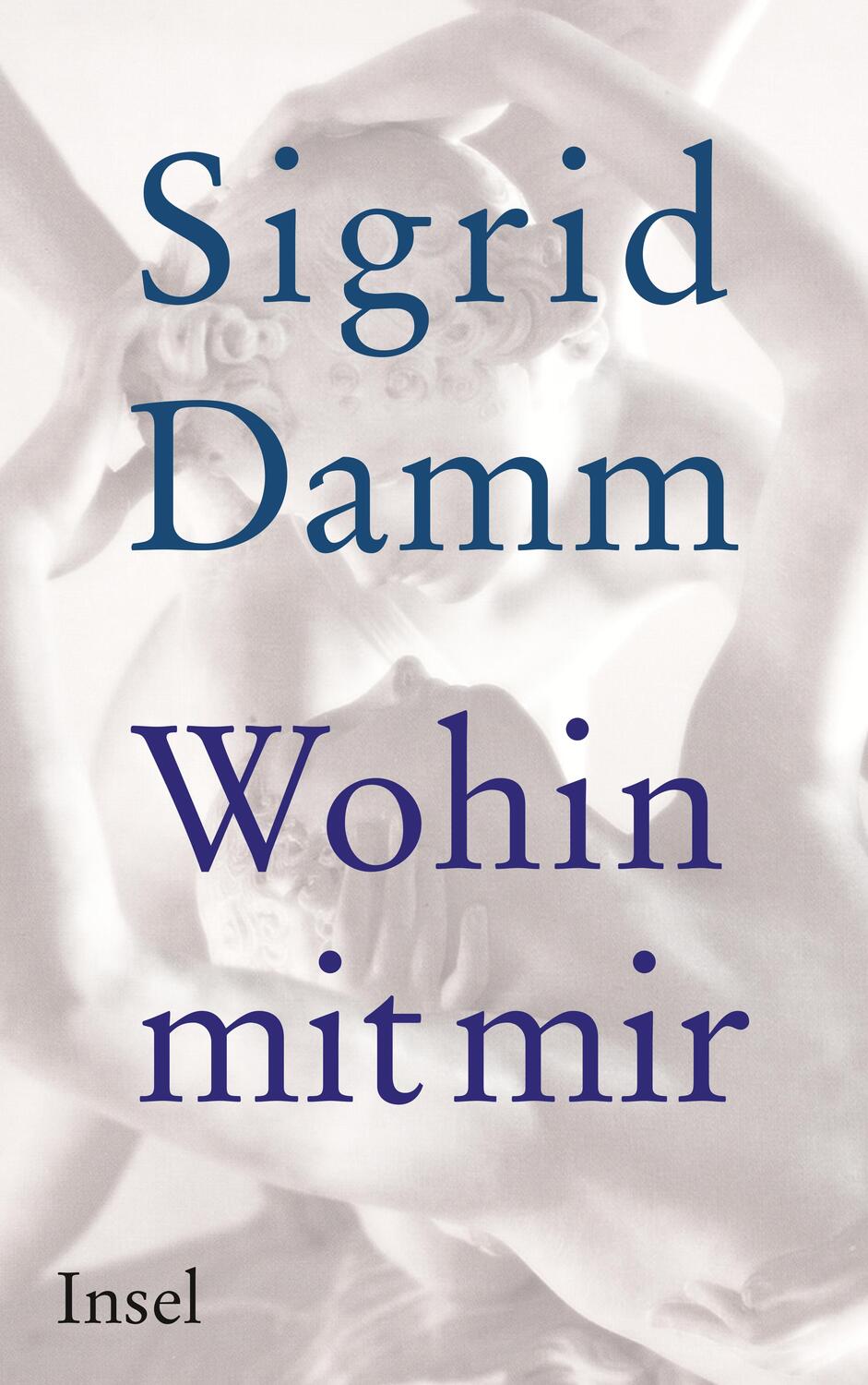 Cover: 9783458175292 | Wohin mit mir | Sigrid Damm | Buch | Deutsch | 2012 | Insel Verlag