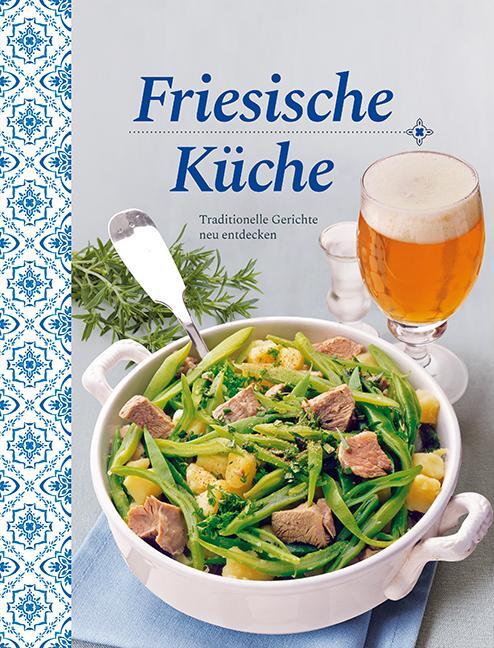 Cover: 9783897368415 | Friesische Küche | Traditionelle Gerichte neu entdecken | Buch | 2020