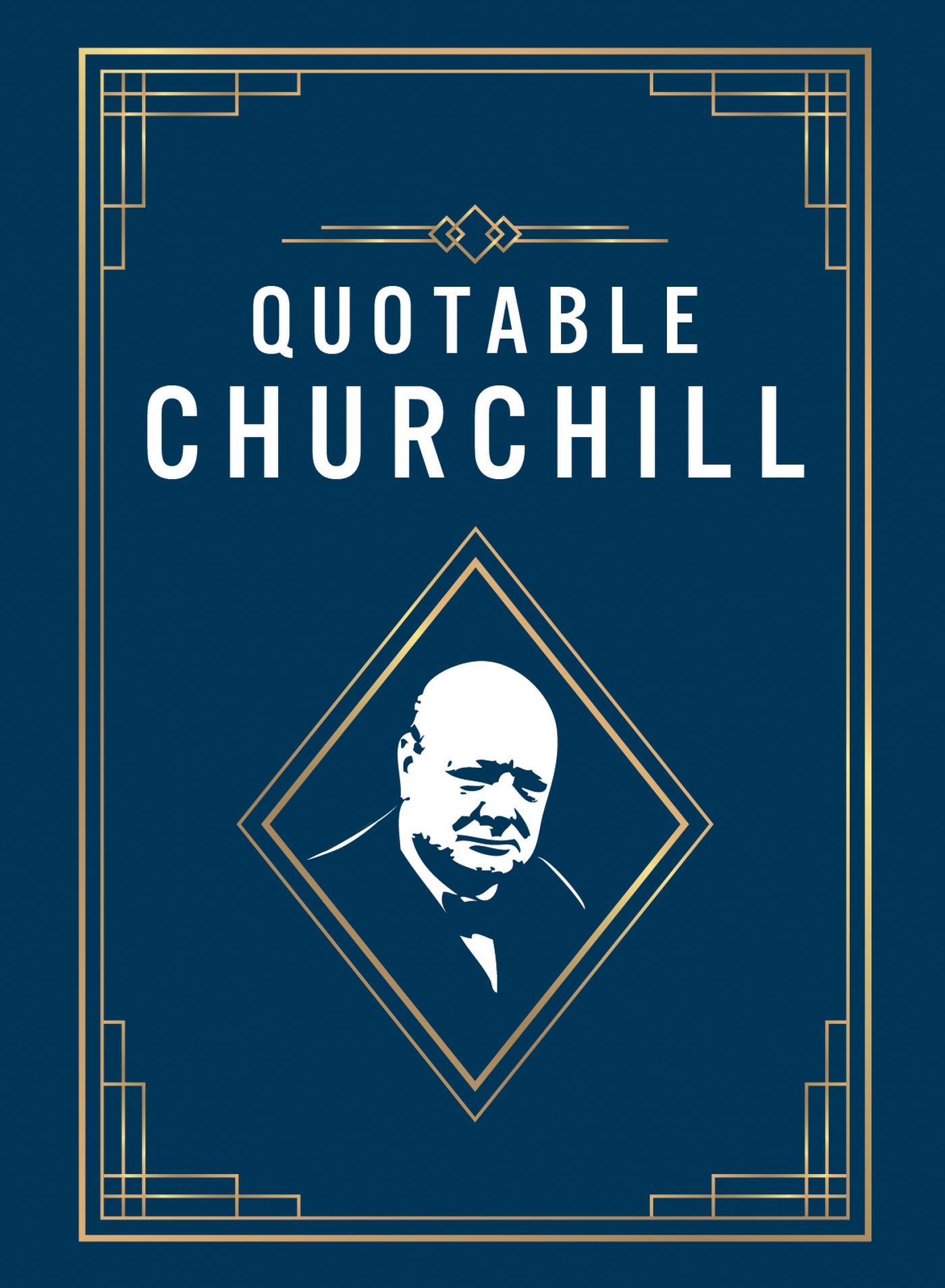 Cover: 9781837994151 | Quotable Churchill | Inspiring Quotes from a British Hero | Publishers