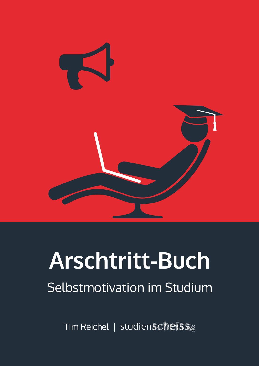Cover: 9783946943082 | Arschtritt-Buch | Selbstmotivation im Studium | Tim Reichel | Buch