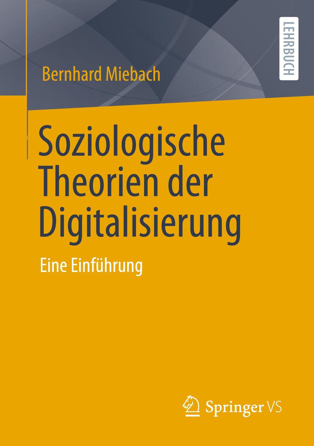 Cover: 9783658410650 | Soziologische Theorien der Digitalisierung | Eine Einführung | Miebach