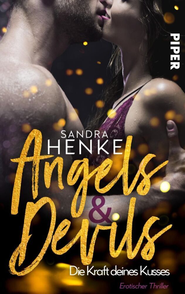 Cover: 9783492502597 | Angels & Devils - Die Kraft deines Kusses | Erotischer Thriller | Buch