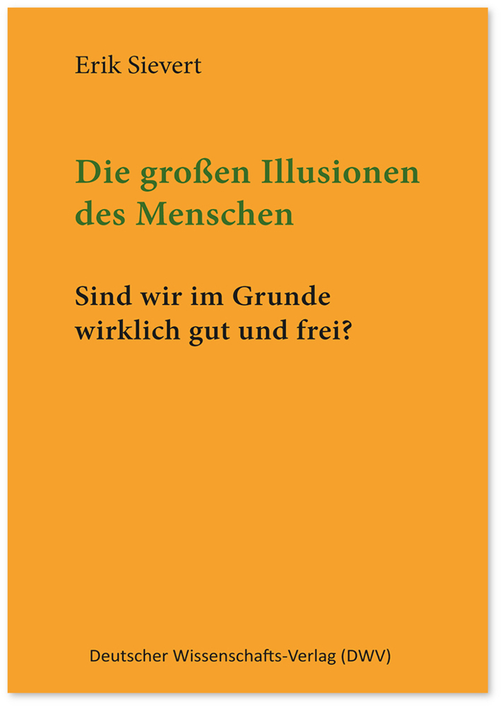 Cover: 9783868882124 | Die großen Illusionen des Menschen | Erik Sievert | Buch | Geklebt