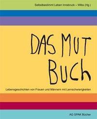 Cover: 9783940865427 | Das Mutbuch | Taschenbuch | 88 S. | Deutsch | 2012 | AG SPAK Bücher