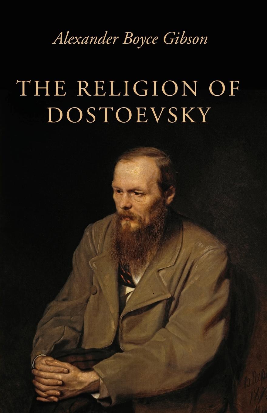 Cover: 9781532604768 | The Religion of Dostoevsky | Alexander Boyce Gibson | Taschenbuch