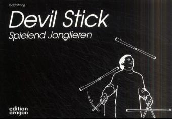Cover: 9783895354083 | Devil Stick | Spielend Jonglieren | Todd Strong | Taschenbuch | 104 S.