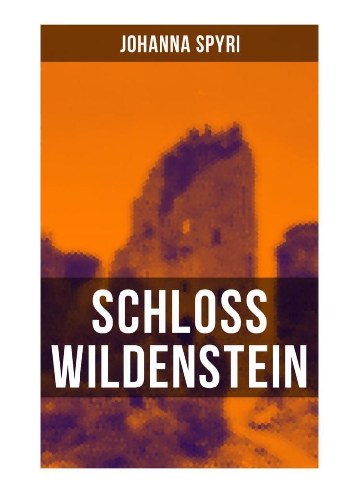 Cover: 9788027252947 | Schloss Wildenstein | Johanna Spyri | Taschenbuch | 108 S. | Deutsch