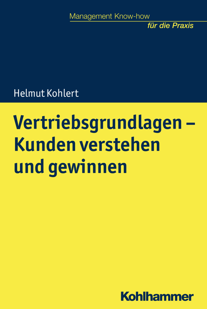 Cover: 9783170311763 | Vertriebsgrundlagen - Kunden verstehen und gewinnen | Helmut Kohlert