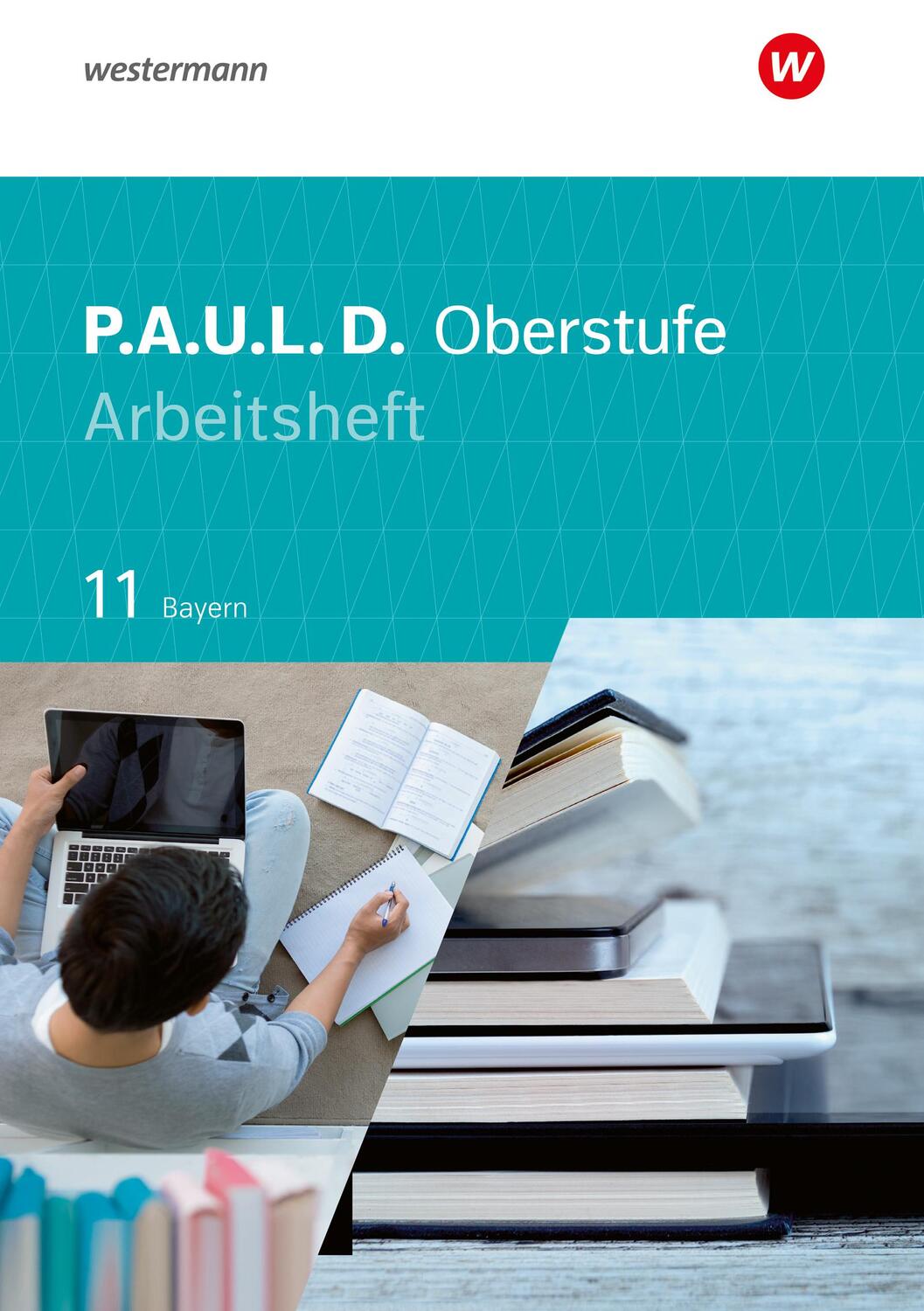 Cover: 9783141278712 | P.A.U.L. D. (Paul) 11. Arbeitsheft. Für die Oberstufe in Bayern | Buch