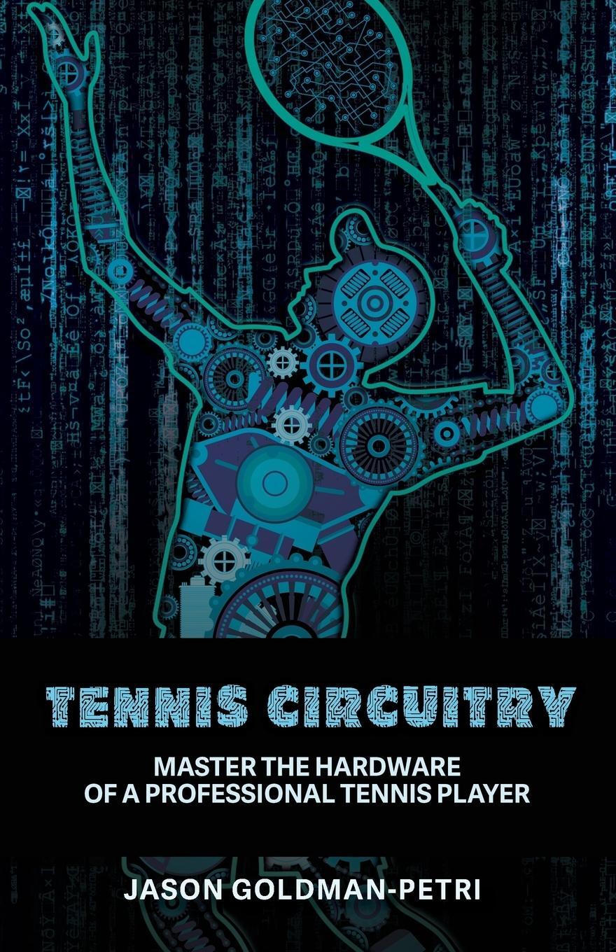 Cover: 9781733677325 | Tennis Circuitry | Master the Hardware of a Professional Tennis Player